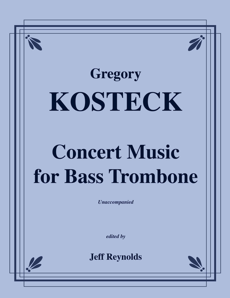 Kosteck - Concert Music for Bass Trombone - unaccompanied - Cherry Classics Music