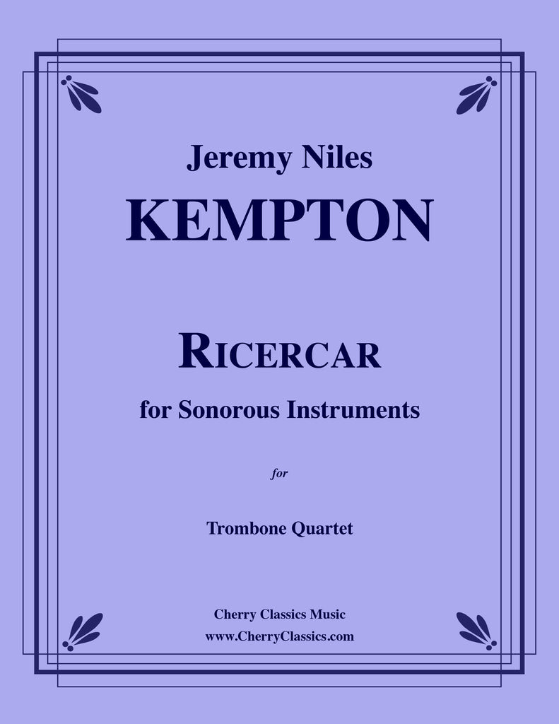 Kempton - Ricercar for Sonorous Instruments - Trombone Quartet - Cherry Classics Music