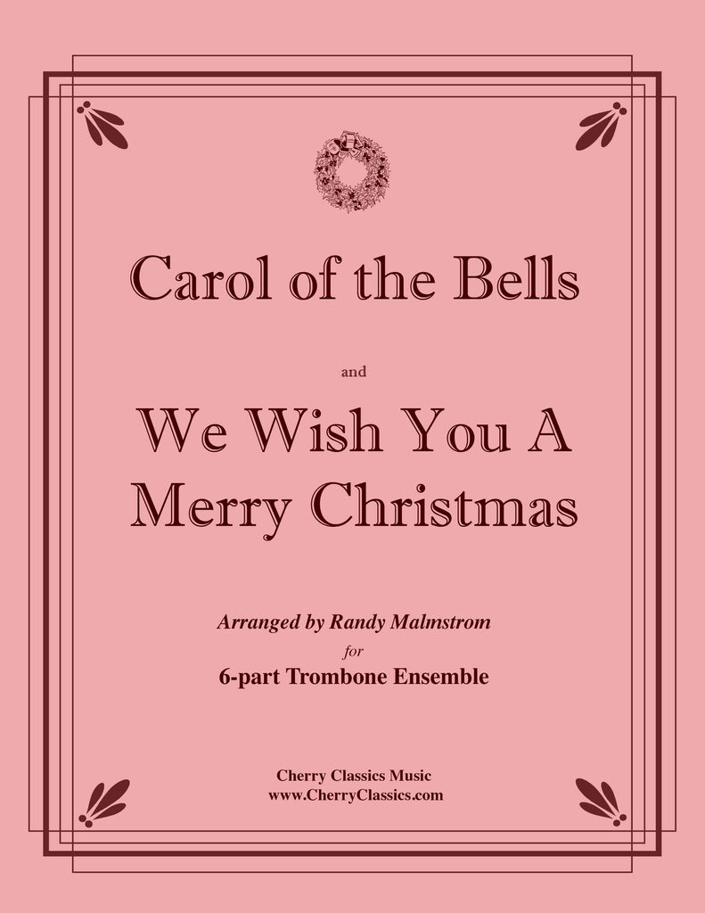 Traditional - Carol of the Bells and We Wish You A Merry Christmas for 6-part Trombone Ensemble - Cherry Classics Music