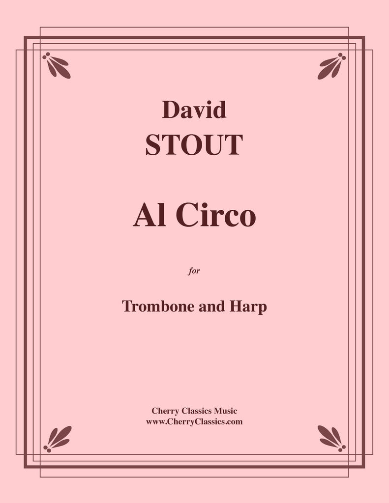 Stout - Al Circo for Trombone and Harp - Cherry Classics Music