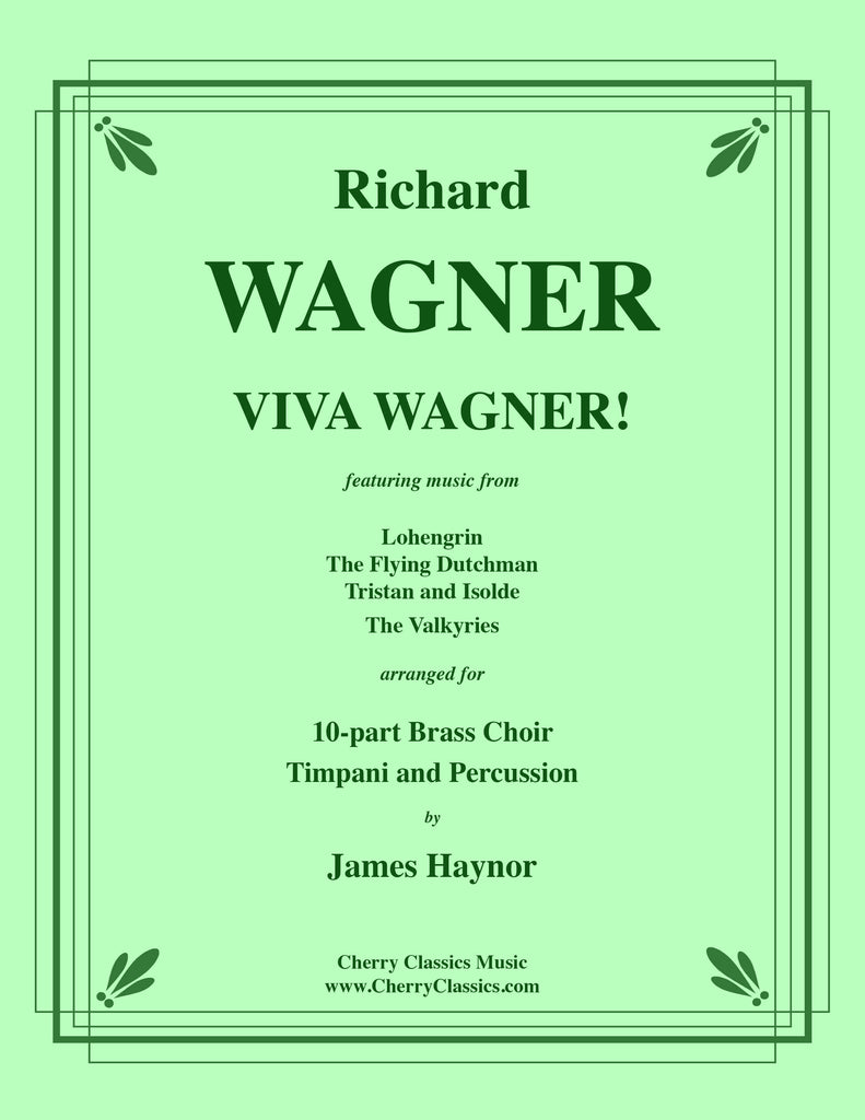 Wagner - Viva Wagner! for 10-part Brass Choir, Timpani and Percussion - Cherry Classics Music