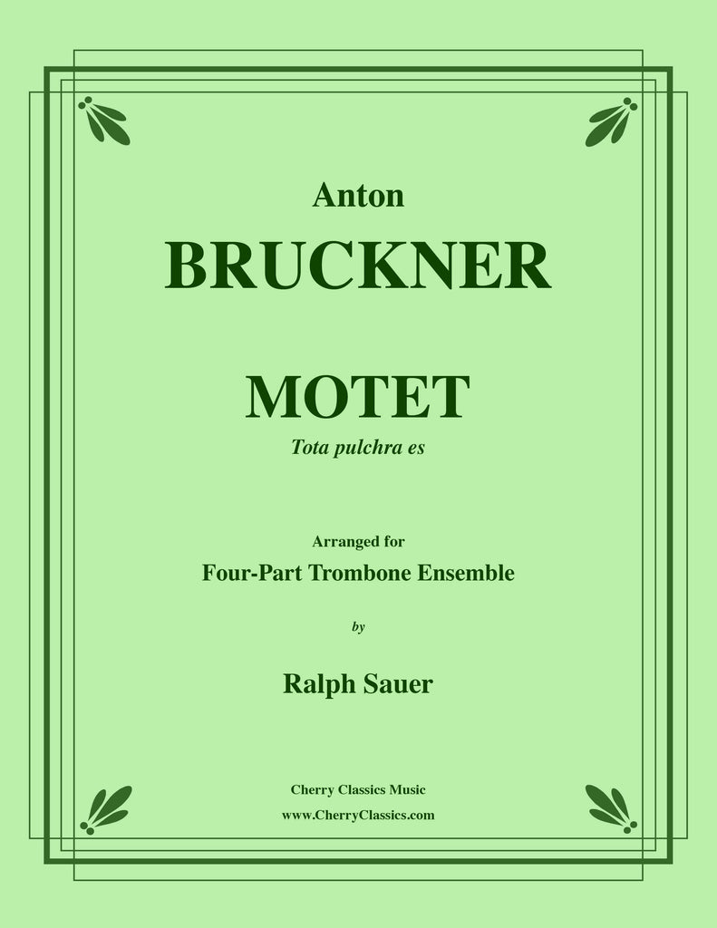 Bruckner - Tota pulchra es - Motet for 4-part Trombone Ensemble - Cherry Classics Music
