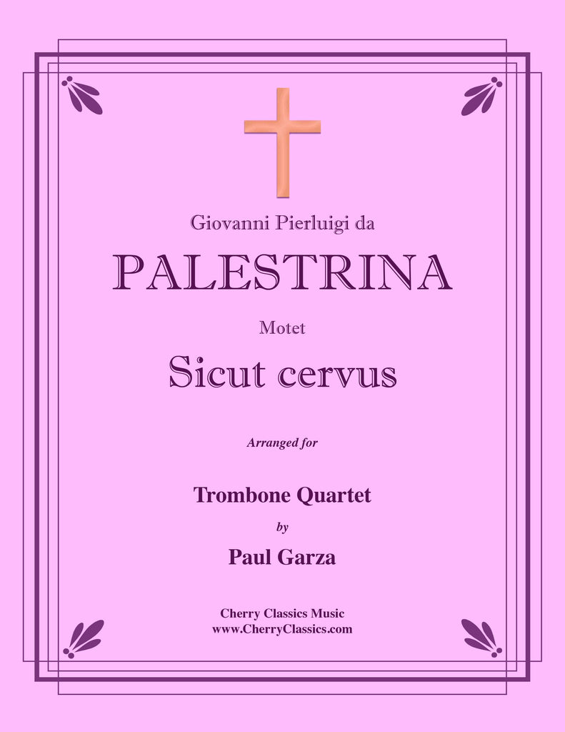 Palestrina - Sicut cervus, motet for Trombone Quartet - Cherry Classics Music