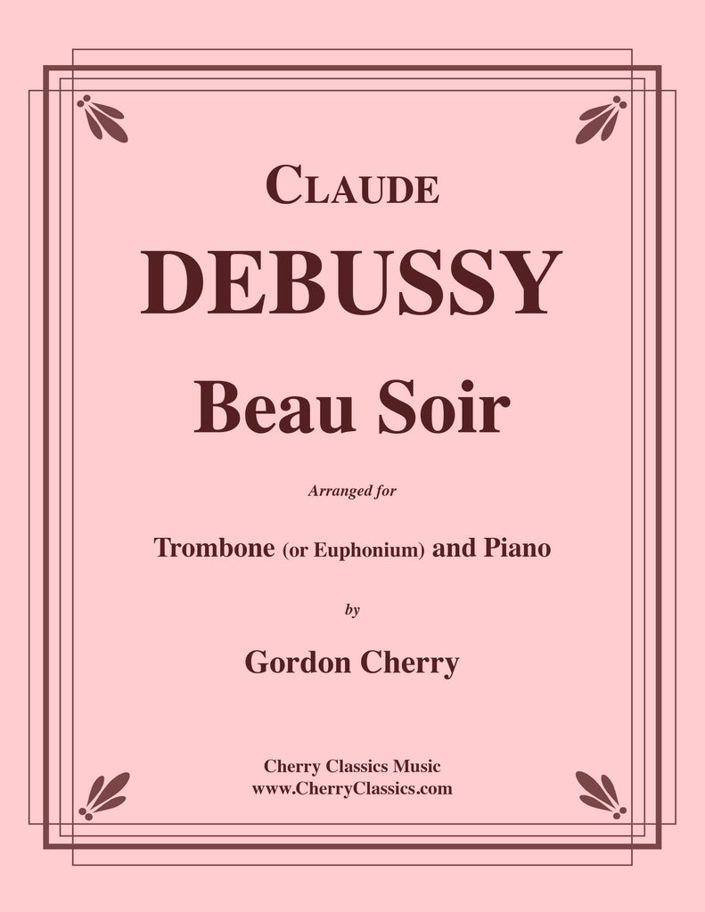 Debussy - Beau Soir for Trombone or Euphonium and Piano - Cherry Classics Music