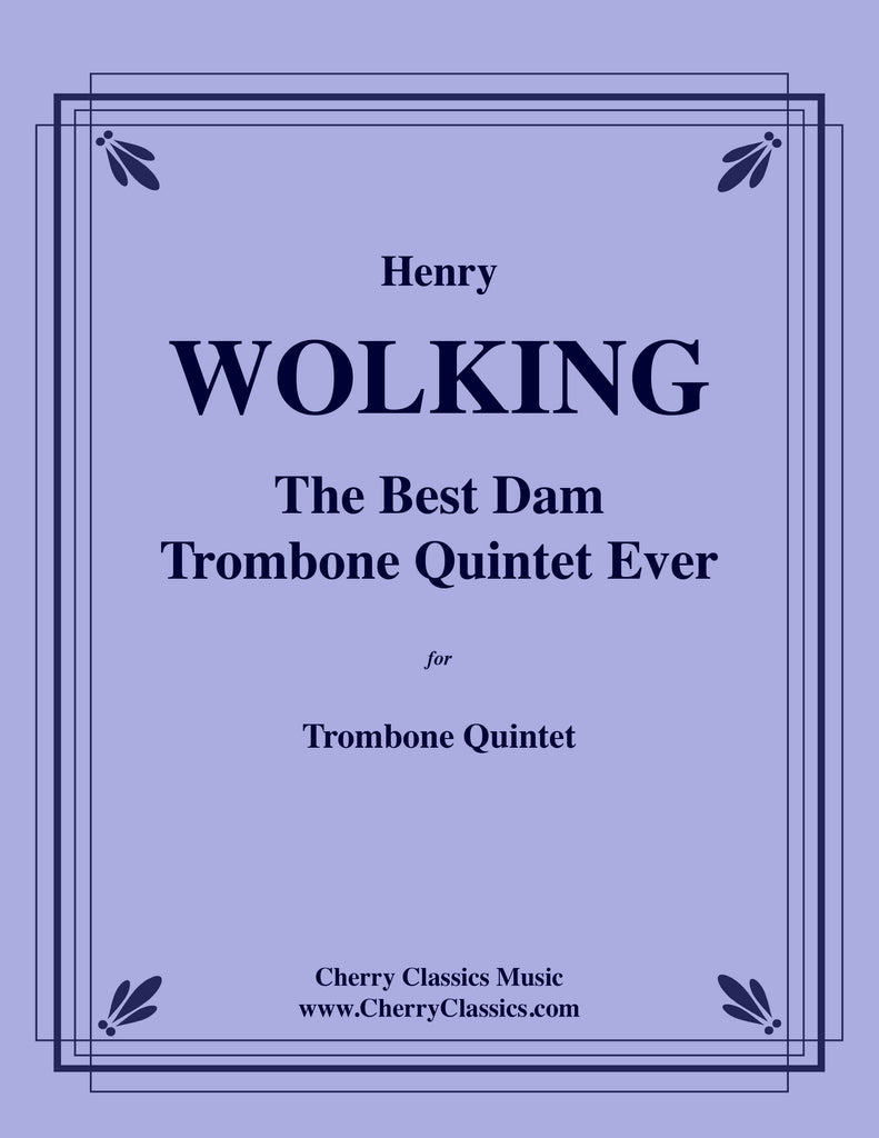 Wolking - The Best Dam Trombone Quintet Ever - Cherry Classics Music