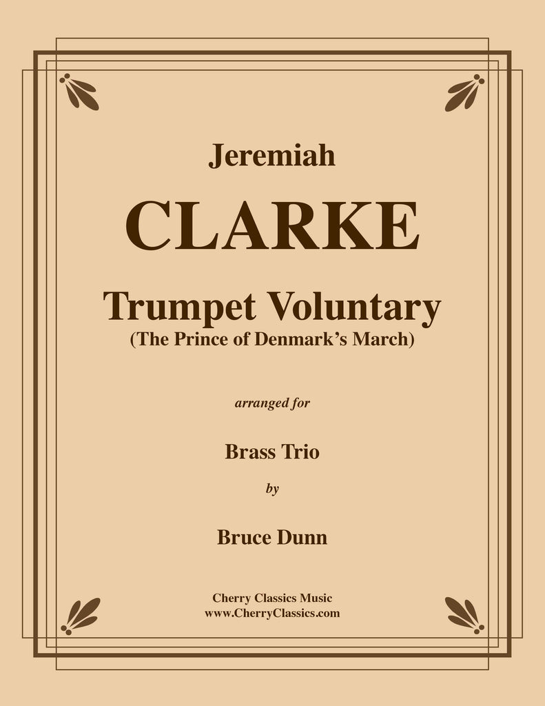 Clarke - Prince of Denmark’s March or Trumpet Voluntary for Brass Trio - Cherry Classics Music