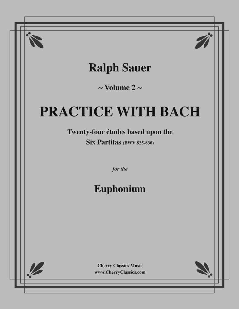 Sauer - Practice With Bach for the Euphonium, Volume II - Cherry Classics Music