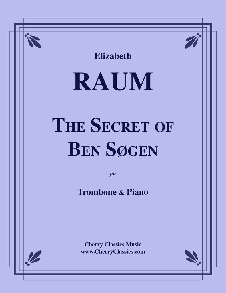 Raum - The Secret of Ben Søgen for Trombone and Piano - Cherry Classics Music