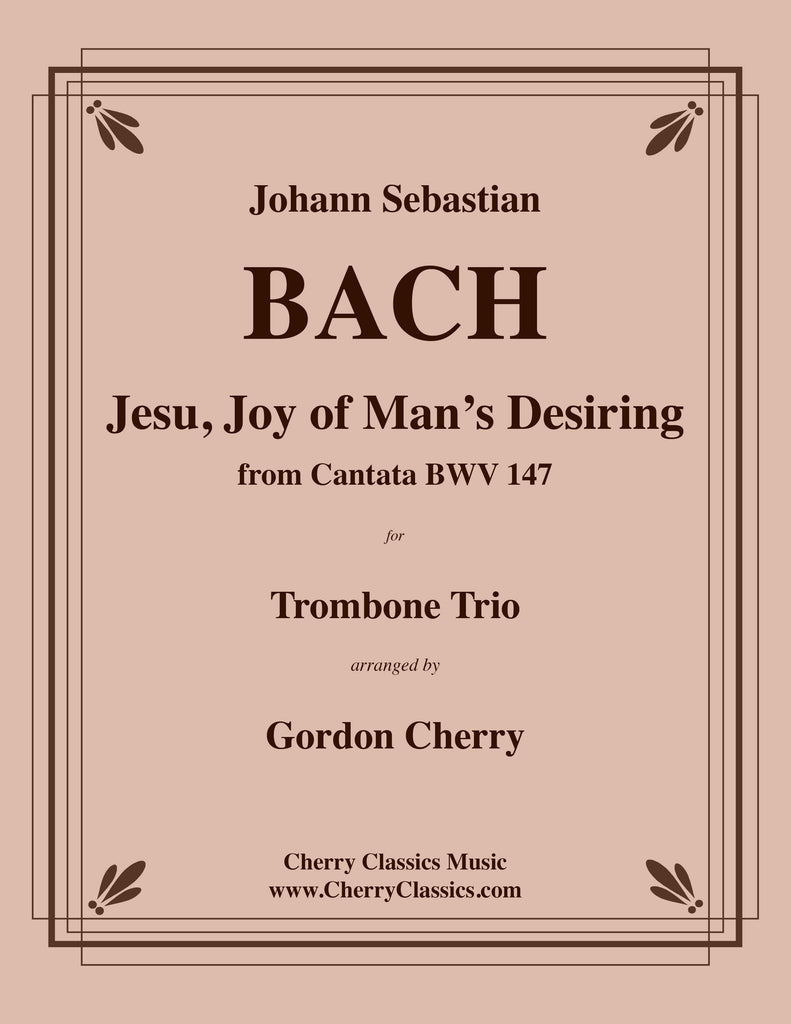 Bach - Jesu, Joy of Man's Desiring for Trombone Trio - Cherry Classics Music