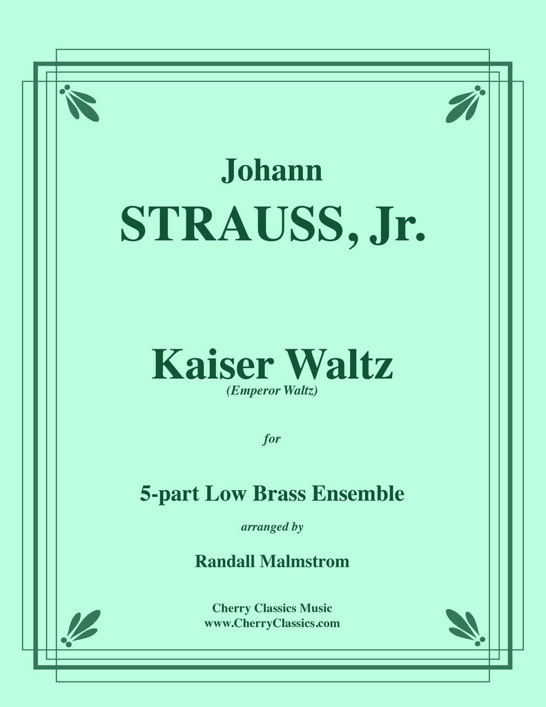 Straussjohann - Kaiser Waltz for Low Brass Ensemble - Cherry Classics Music