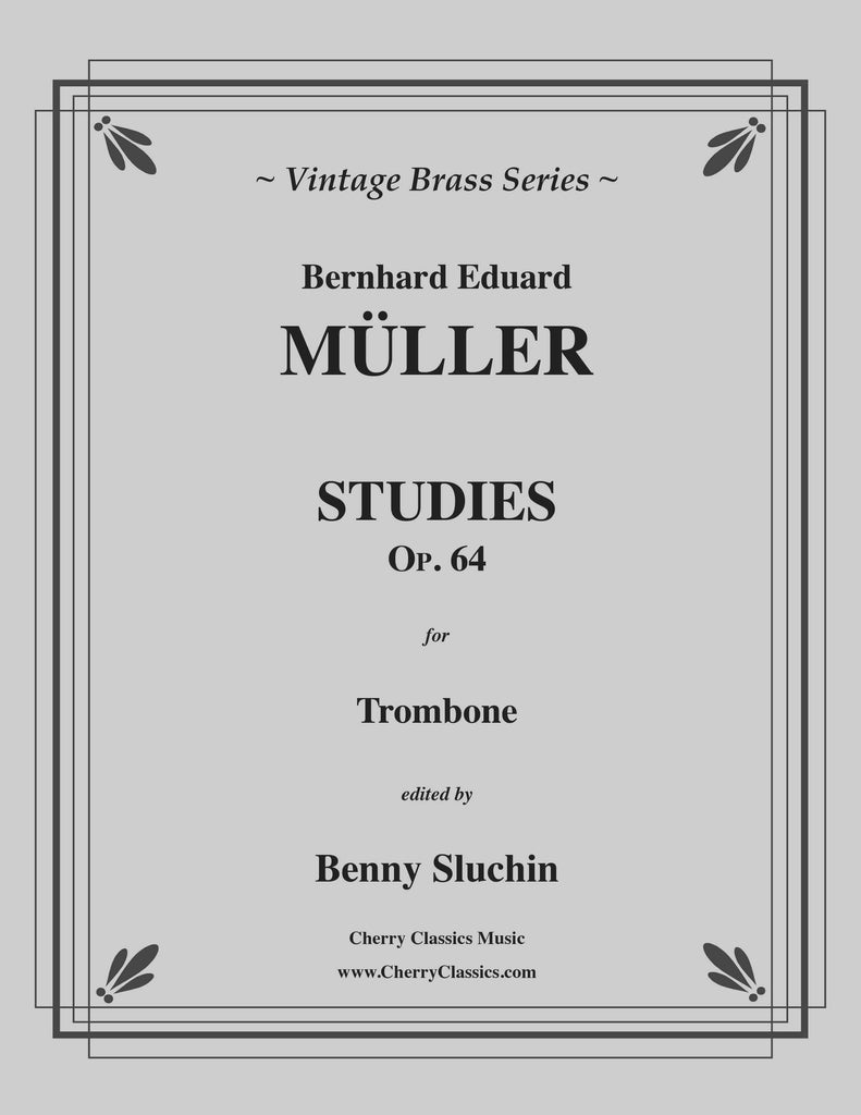 Müller - Studies, Op. 64 edited for Trombone with commentary by Benny Sluchin - Cherry Classics Music