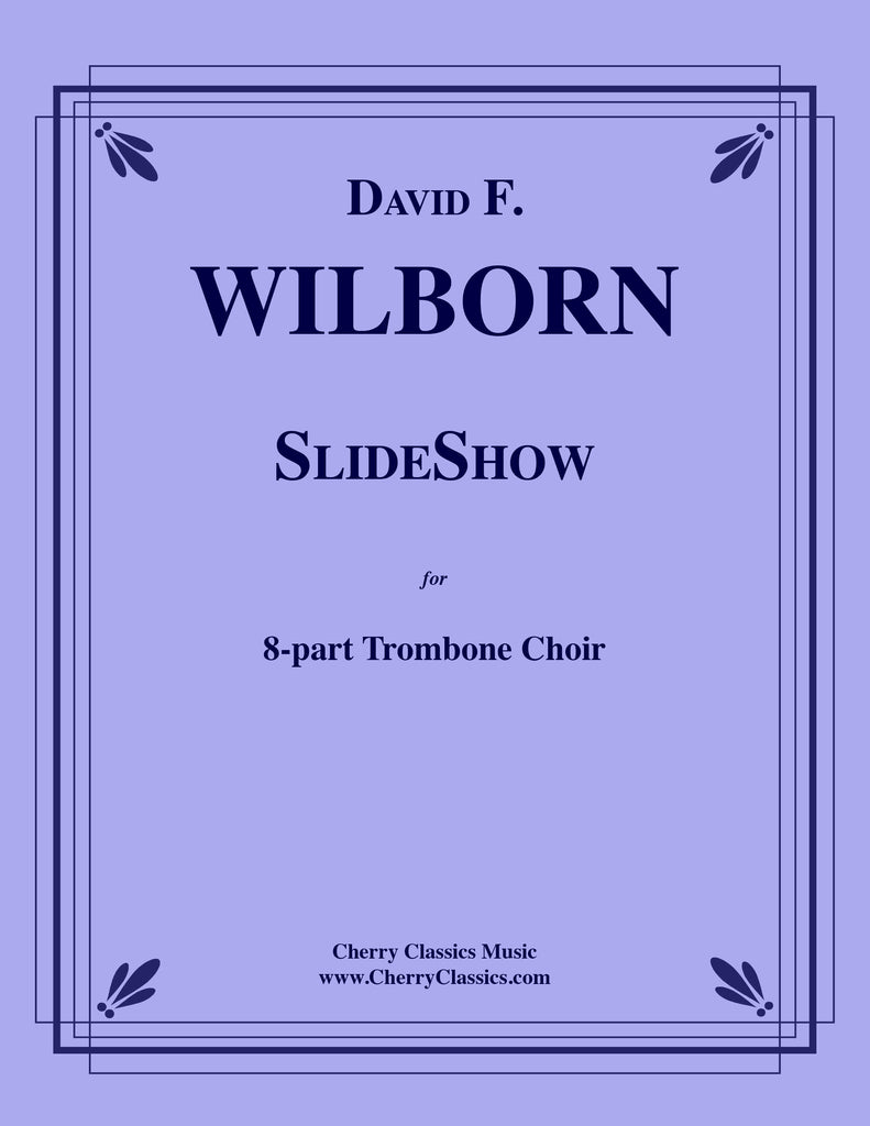 Wilborn - SlideShow for 8-part Trombone Ensemble - Cherry Classics Music