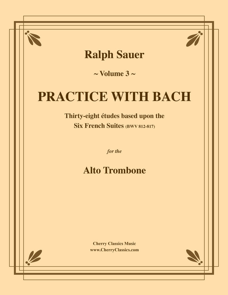 Sauer - Practice With Bach for the Alto Trombone, Volume III - Cherry Classics Music