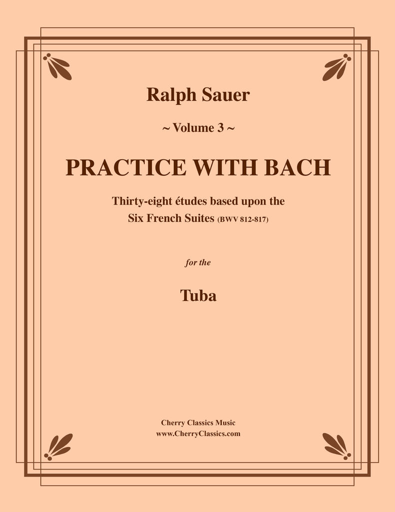 Sauer - Practice With Bach for the Tuba, Volume III - Cherry Classics Music