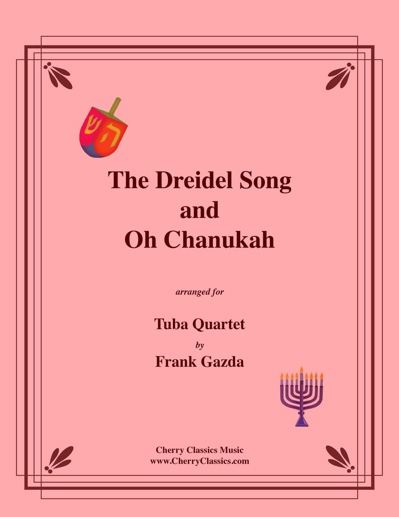 Traditional - The Dreidel Song and Oh Chanukah for Tuba Quartet - Cherry Classics Music