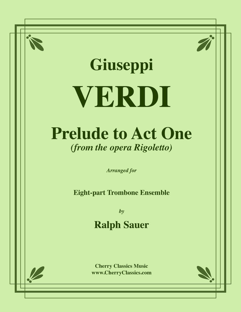 Verdi - Rigoletto - Prelude to Act One for 8-part Trombone Ensemble and optional Timpani - Cherry Classics Music