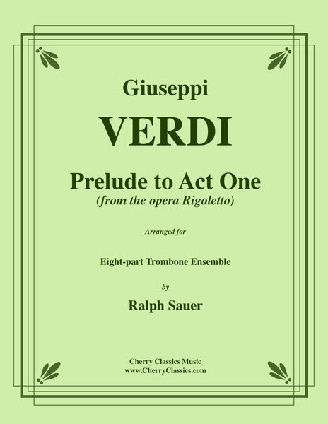 Verdi Rigoletto Prelude to Act One 8-part Trombone Ensemble arr. Sauer – Cherry Classics Music