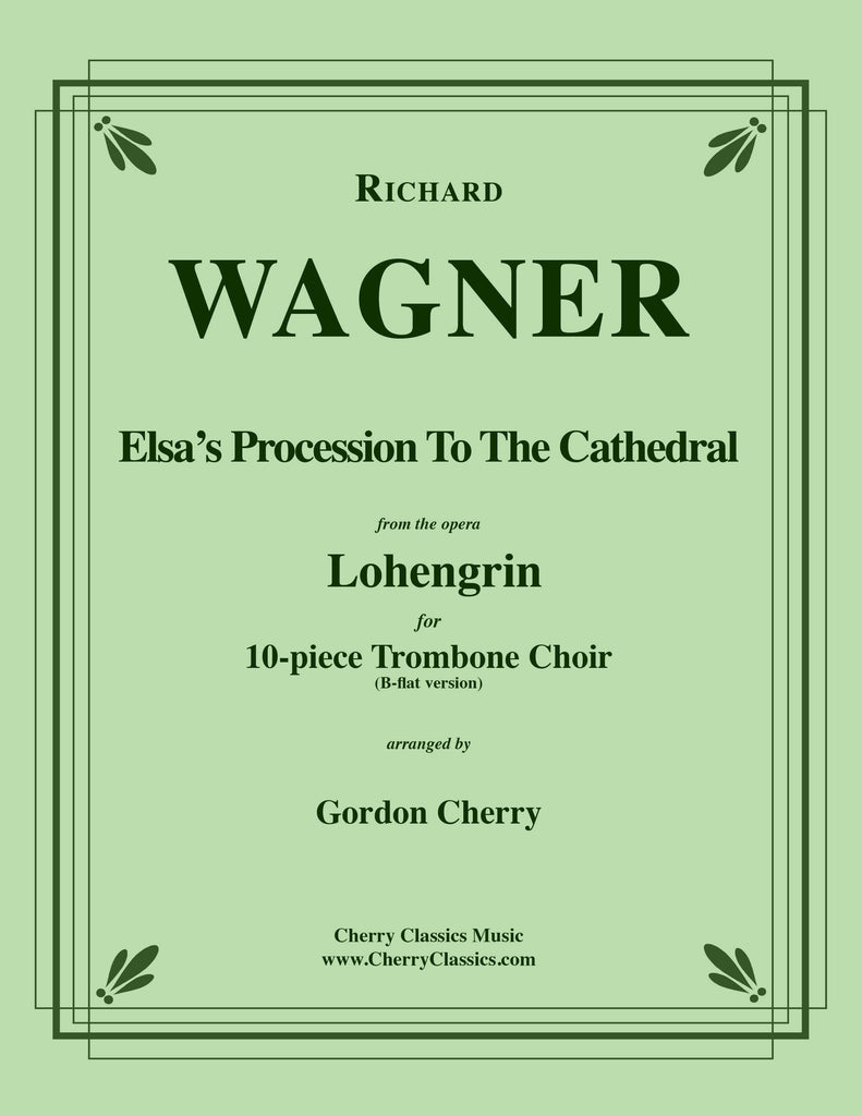 Wagner - Elsa’s Procession to the Cathedral for 10-part Trombone Ensemble (B-flat version) - Cherry Classics Music