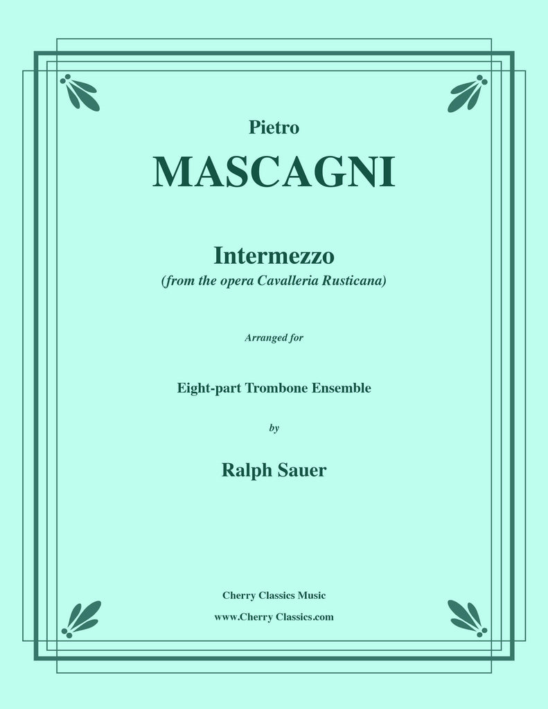 Mascagni - Intermezzo from Cavalleria Rusticana for 8-part Trombone Ensemble - Cherry Classics Music