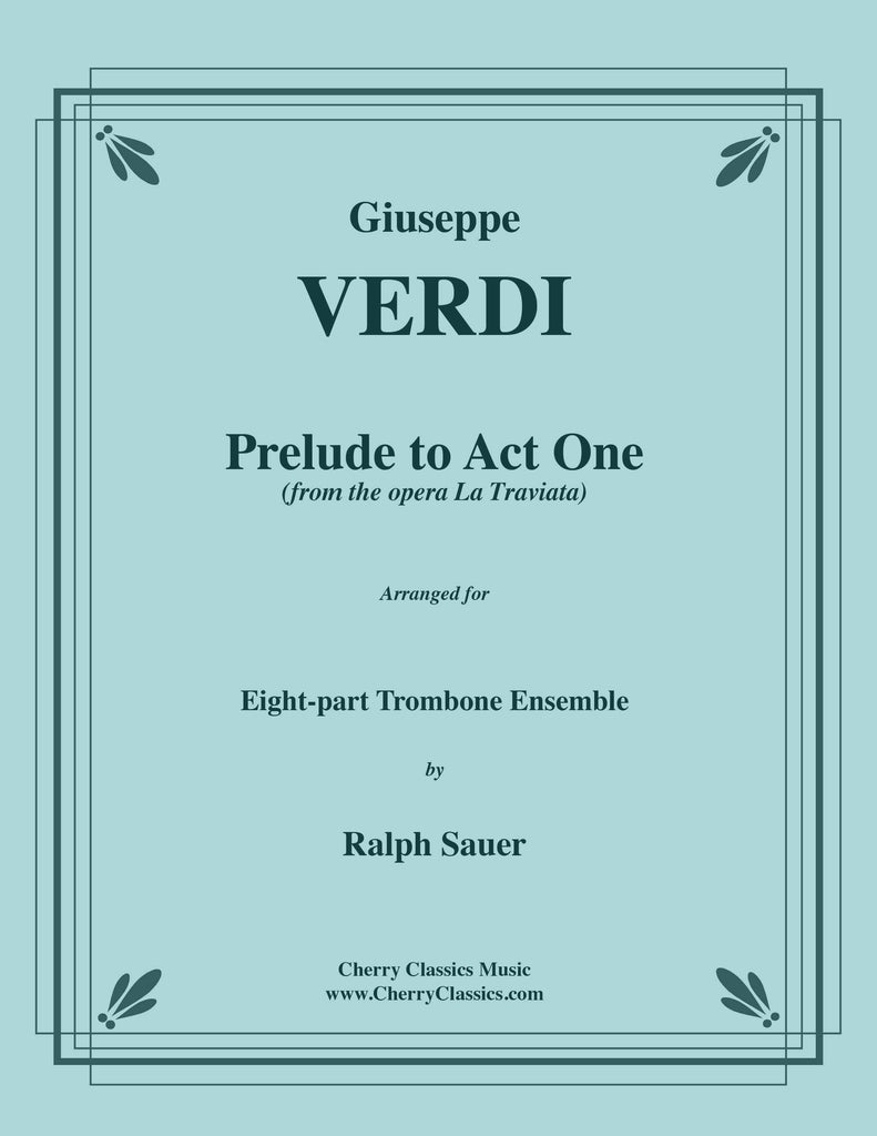 Verdi - Prelude to Act One of La Traviata for 8-part Trombone Ensemble - Cherry Classics Music