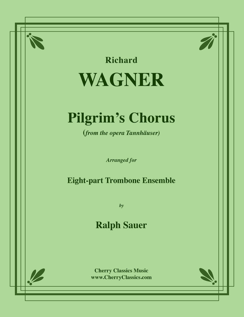 Wagner - Pilgrim's Chorus from the opera Tannhäuser for 8-part Trombone Ensemble - Cherry Classics Music