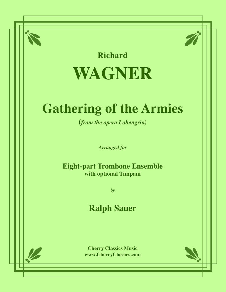 Wagner - Gathering of the Armies from Lohengrin for 8-part Trombone Ensemble & optional Timpani - Cherry Classics Music