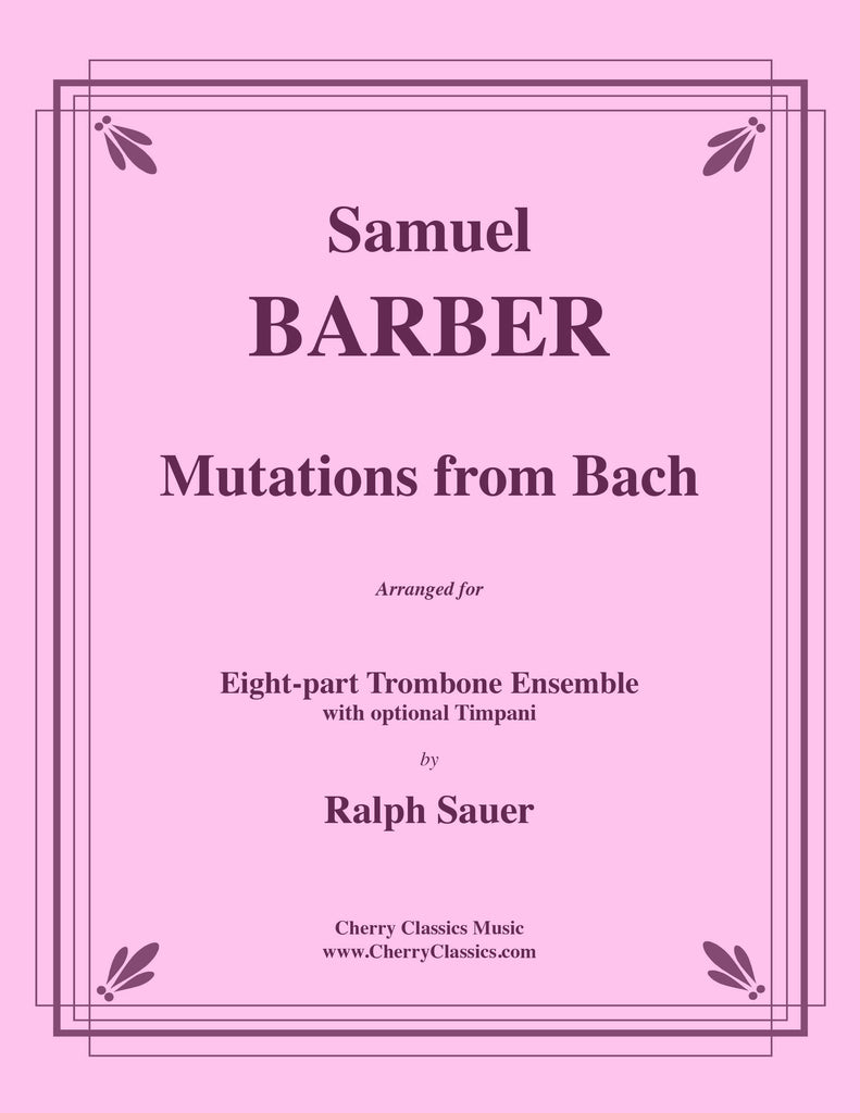 Barber - Mutations from Bach for 8-part Trombone Ensemble and opt. Timpani - Cherry Classics Music