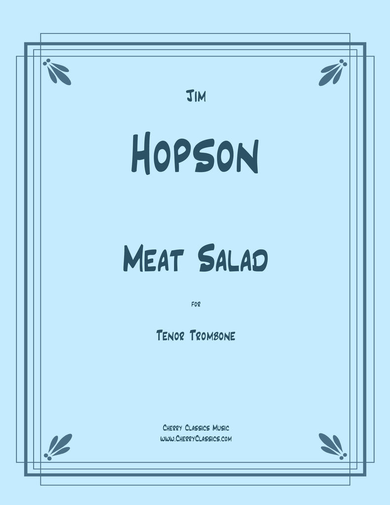 Hopson - Meat Salad for Tenor Trombone - Cherry Classics Music