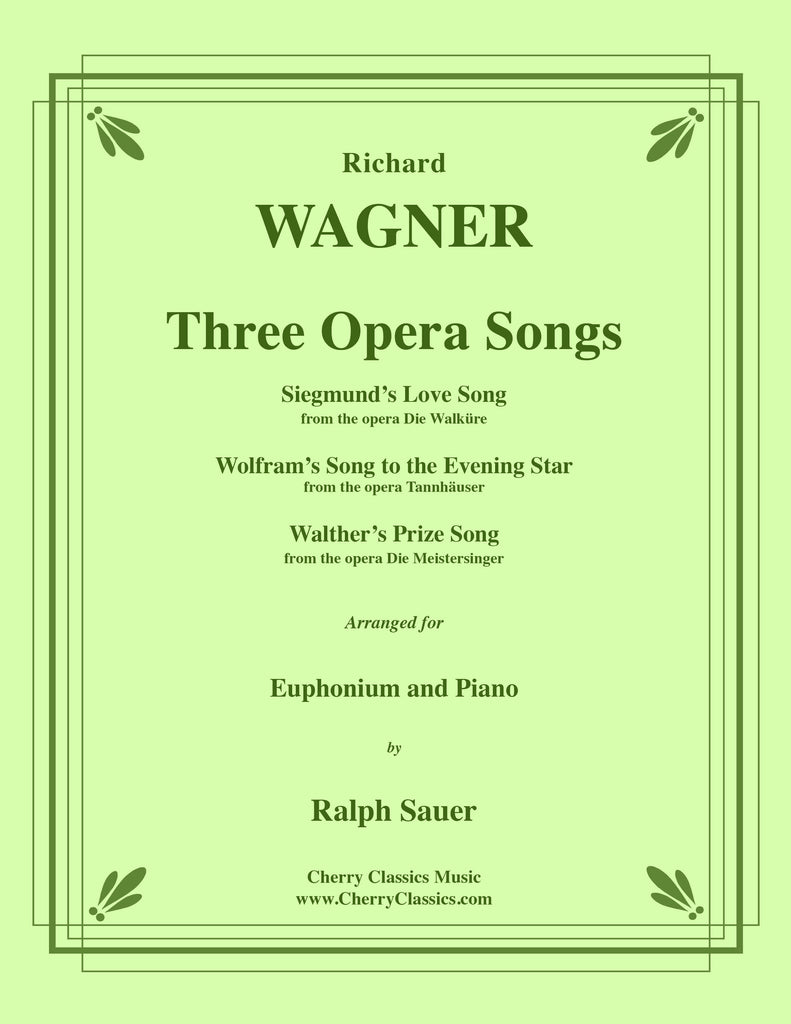 Wagner - Three Opera Songs for Euphonium and Piano - Cherry Classics Music