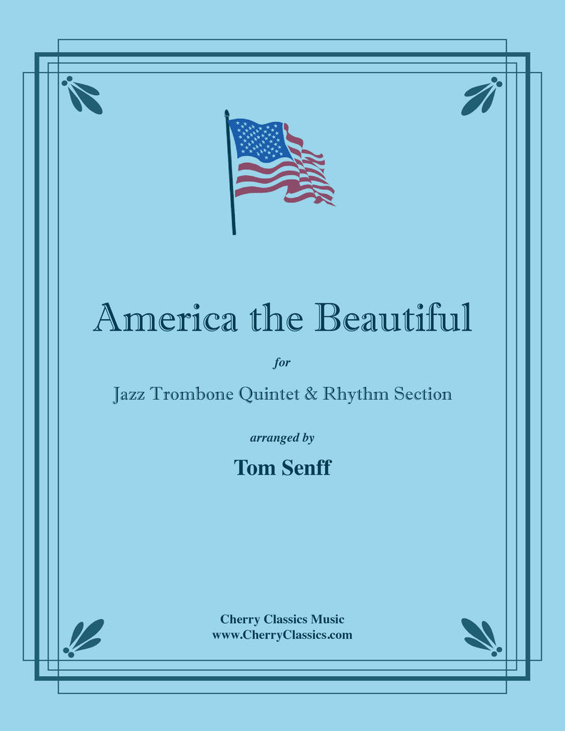 Ward - America the Beautiful for Jazz Trombone Quintet and Rhythm Section - Cherry Classics Music