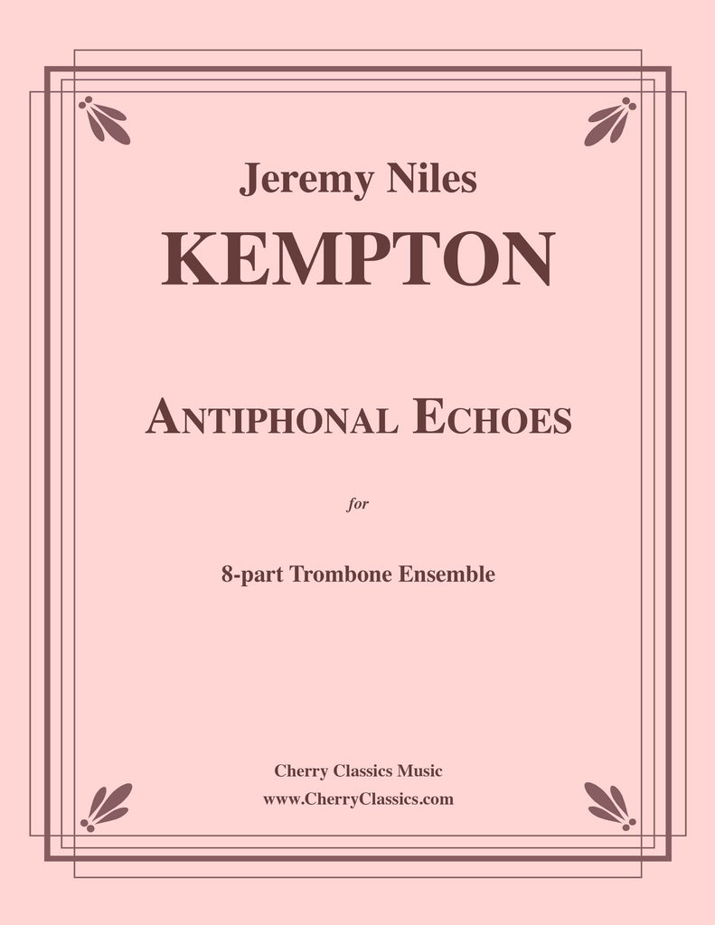 Kempton - Antiphonal Echoes for 8-part Trombone Ensemble - Cherry Classics Music