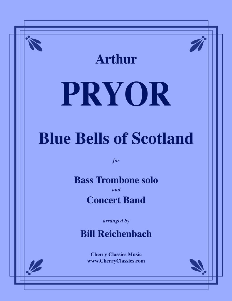 Pryor - Blue Bells of Scotland for Bass Trombone solo and Concert Band - Cherry Classics Music