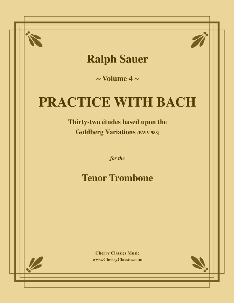 Sauer - Practice With Bach for the Tenor Trombone, Volume IV - Cherry Classics Music