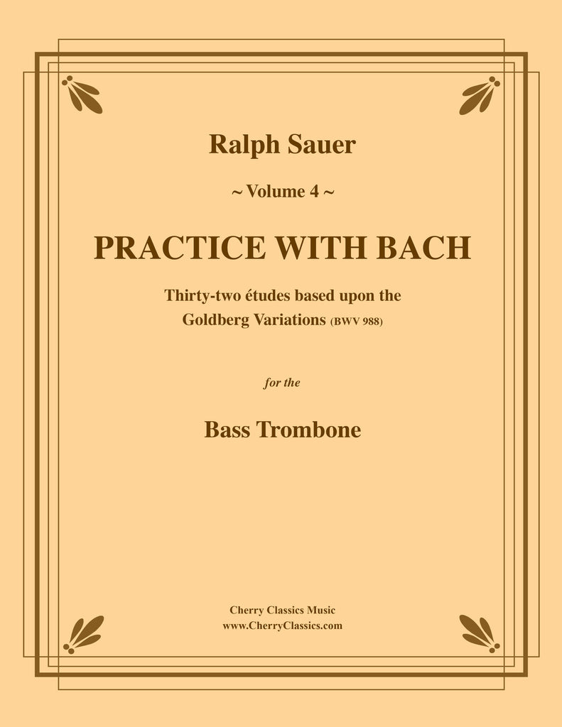 Sauer - Practice With Bach for the Bass Trombone, Volume IV - Cherry Classics Music