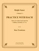 Sauer - Practice With Bach for the Bass Trombone, Volume IV - Cherry Classics Music