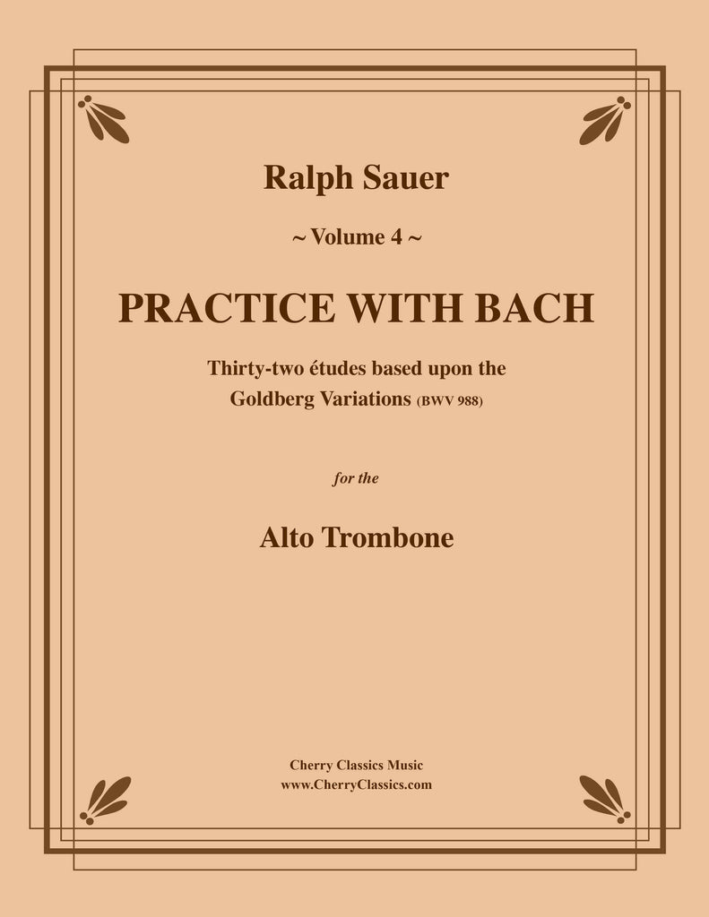 Sauer - Practice With Bach for the Alto Trombone, Volume IV - Cherry Classics Music