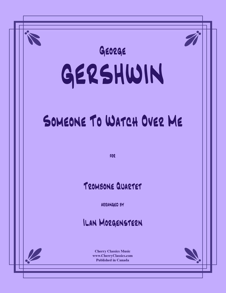 Gershwin - Someone To Watch Over Me for Trombone Quartet - Cherry Classics Music