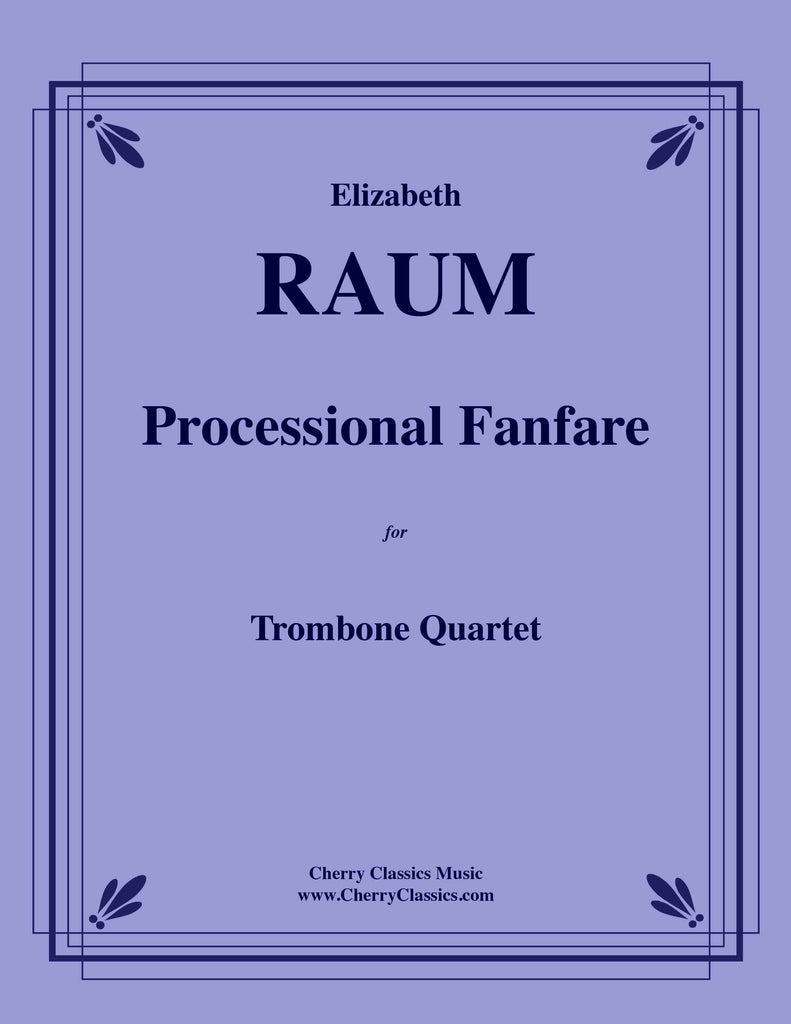 Raum - Processional Fanfare for Trombone Quartet - Cherry Classics Music