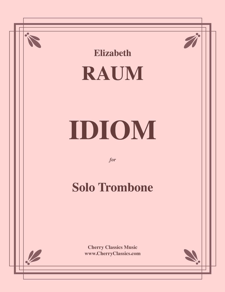 Raum - IDIOM for solo Trombone