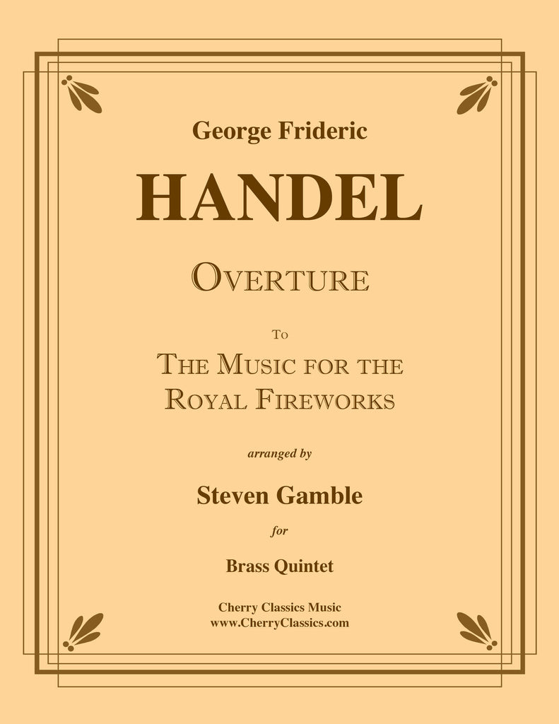 Handel - Overture to The Music for the Royal Fireworks for Brass Quintet