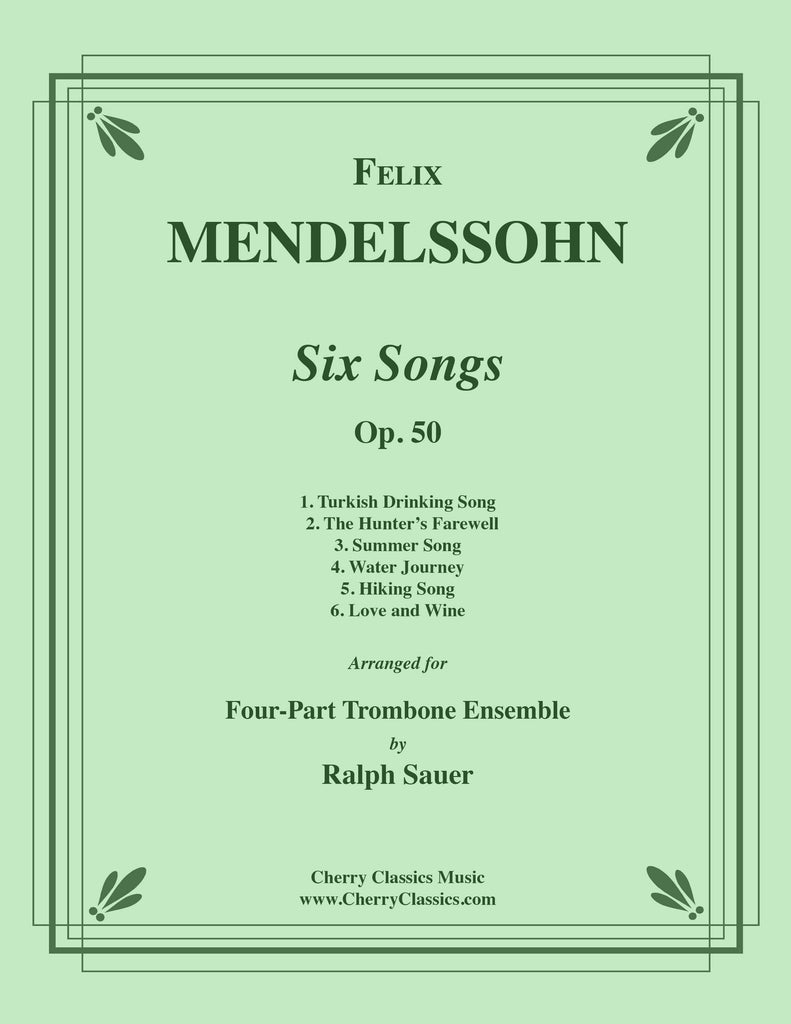 Mendelssohn - Six Songs, Op. 50 for 4-part Trombone Ensemble