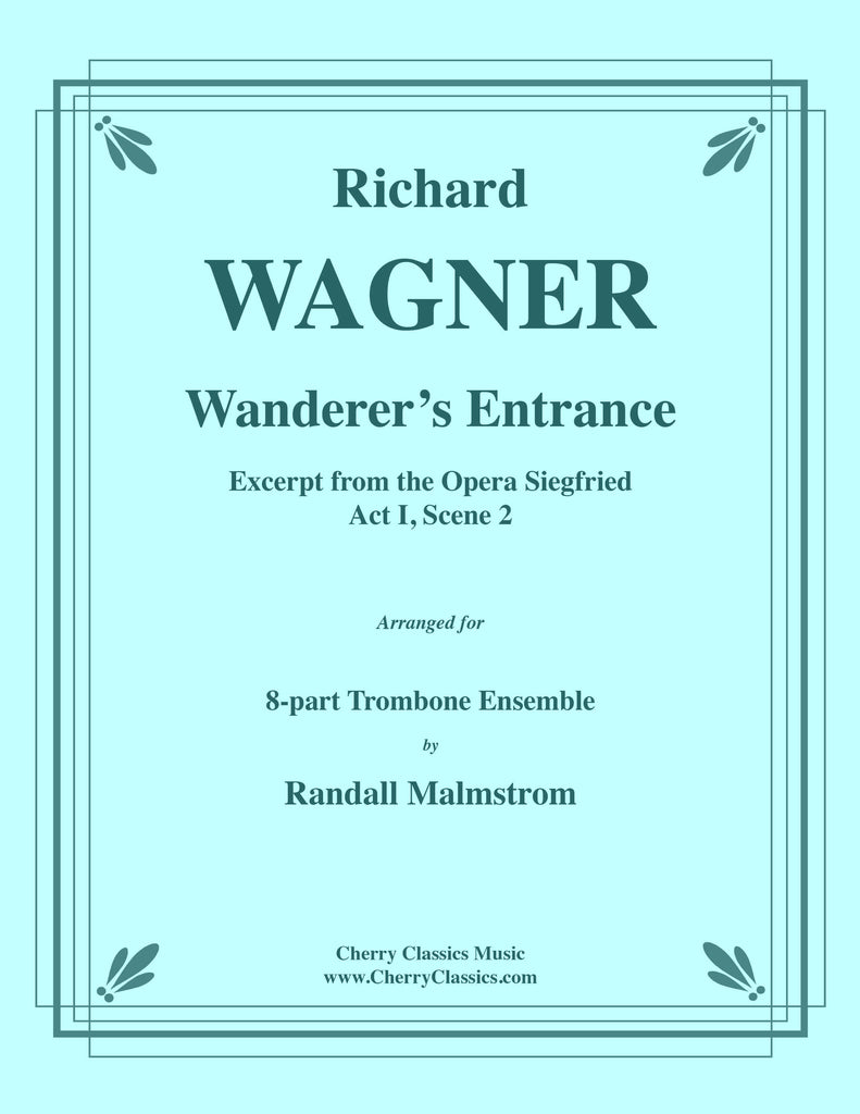Wagner - Wanderer's Entrance, Excerpt from Act I, Scene 2 of Siegfried for 8-part Trombone  Ensemble
