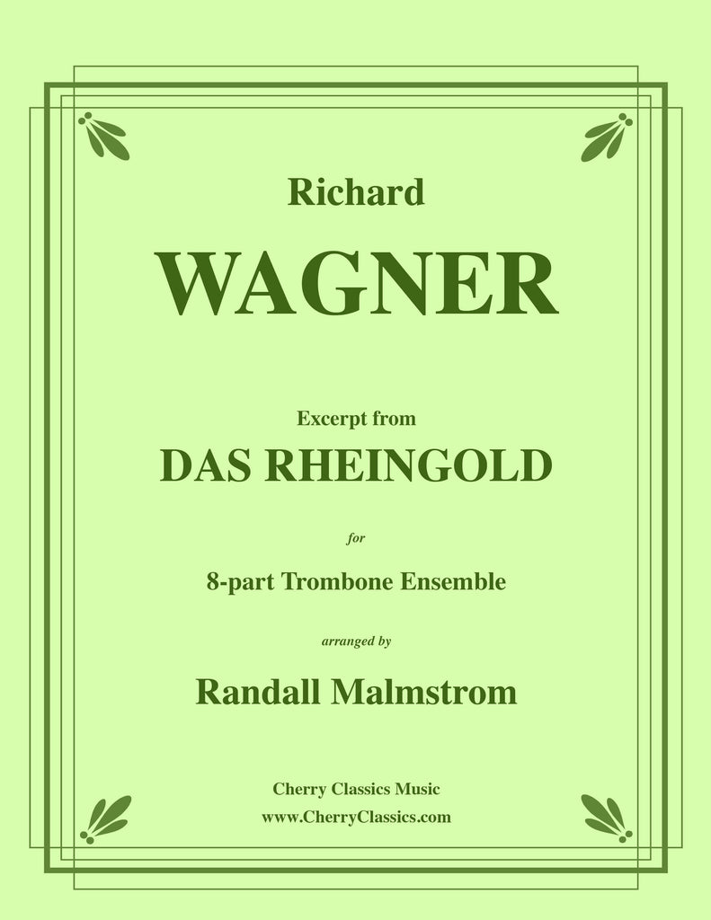 Wagner - Excerpts from Das Rheingold for 8-part Trombone Ensemble