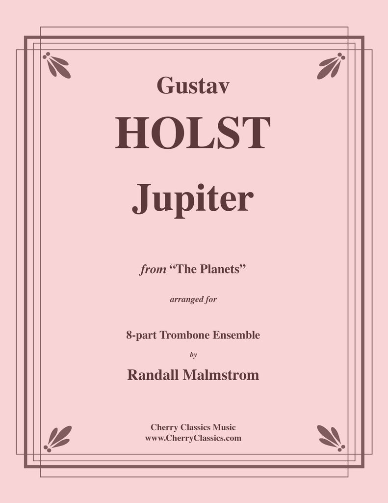 Holst - Jupiter from 'The Planets' for 8-part Trombone Ensemble