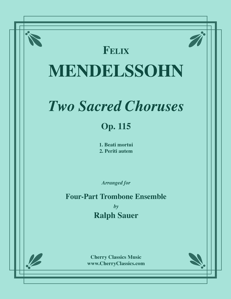 Mendelssohn - Two Sacred Choruses for Four Trombones Op. 115