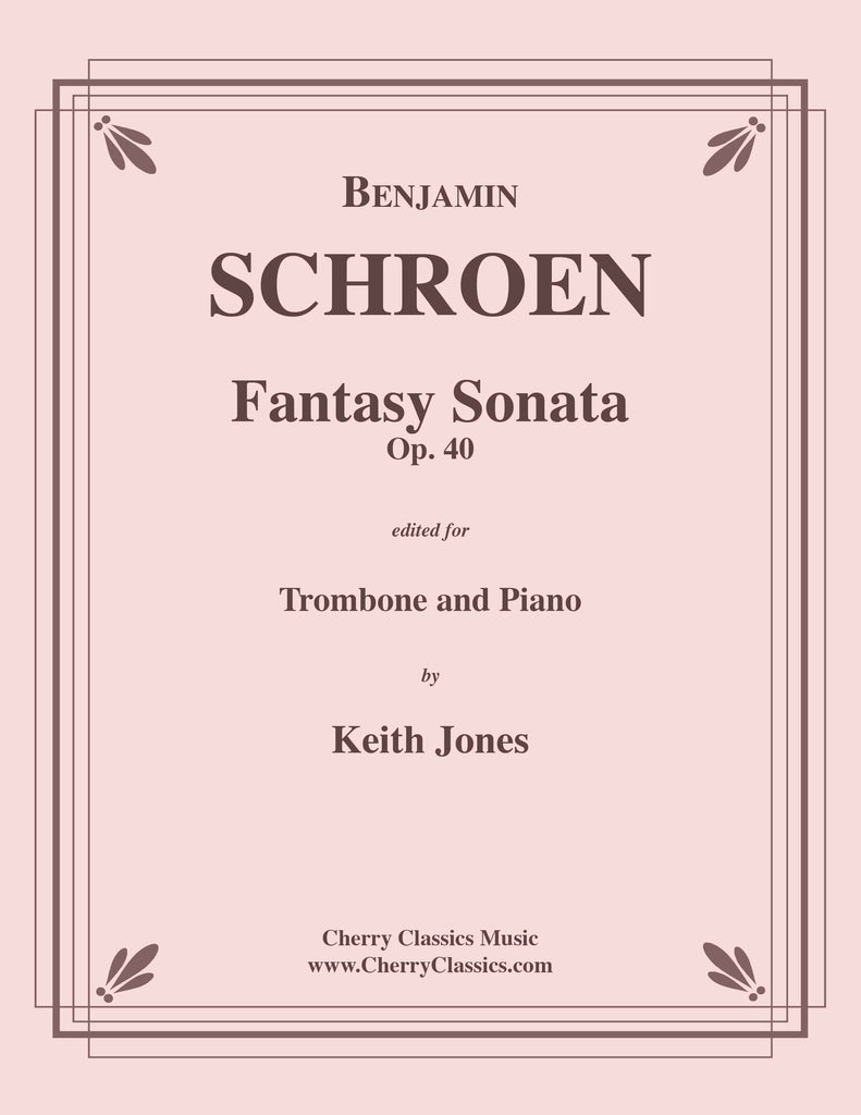 Schroen - Fantasy Sonata, Op. 40 for Trombone and Piano