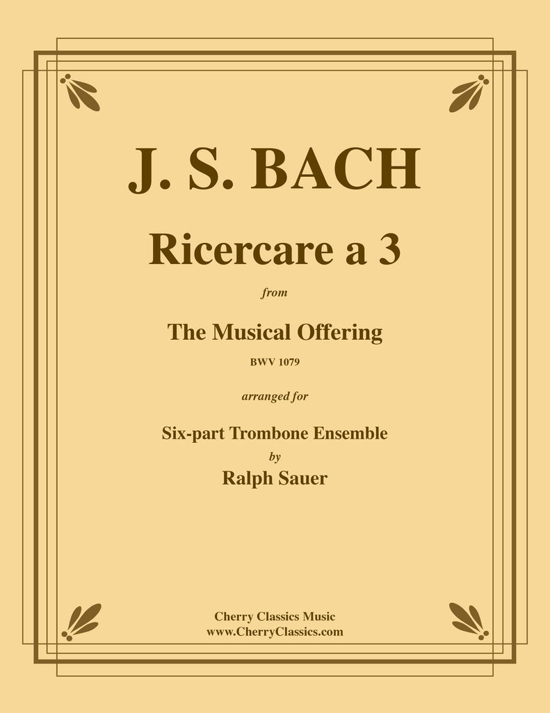 Bach - Ricercare a 3 for 6-part Trombone Ensemble