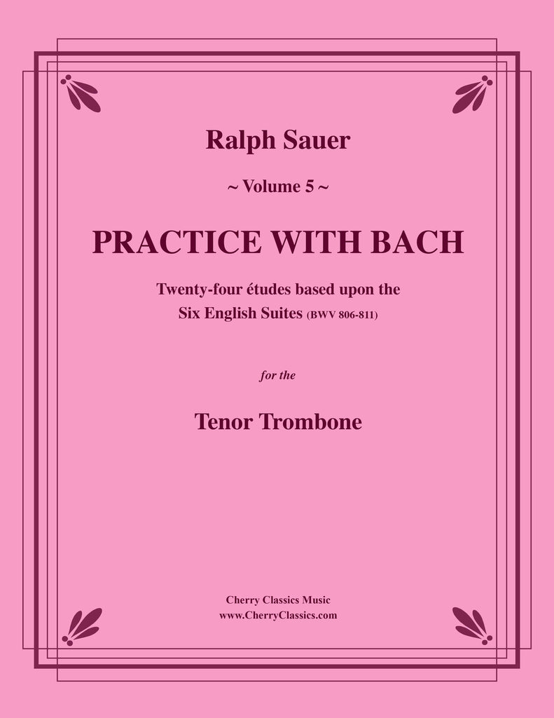 Sauer - Practice With Bach for the Tenor Trombone, Volume V