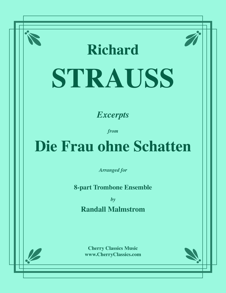 Strauss - Die Frau ohne Schatten - Excerpts for 8-part Trombone Ensemble