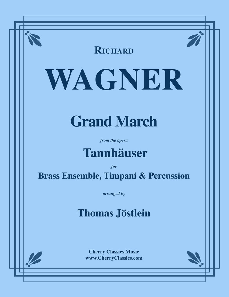 Wagner - Grand March from "Tannhäuser" for Brass Ensemble, Timpani & Percussion